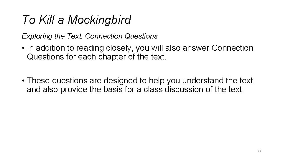 To Kill a Mockingbird Exploring the Text: Connection Questions • In addition to reading