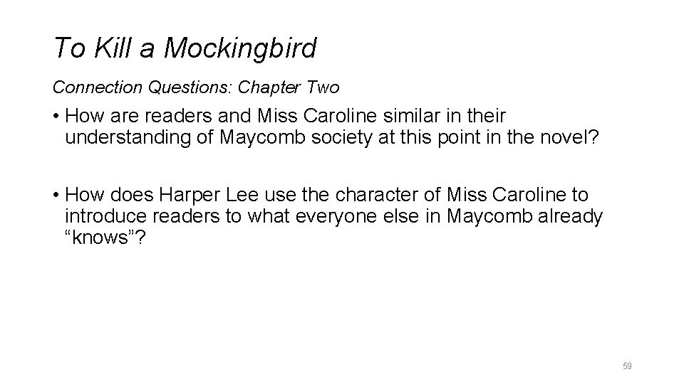 To Kill a Mockingbird Connection Questions: Chapter Two • How are readers and Miss