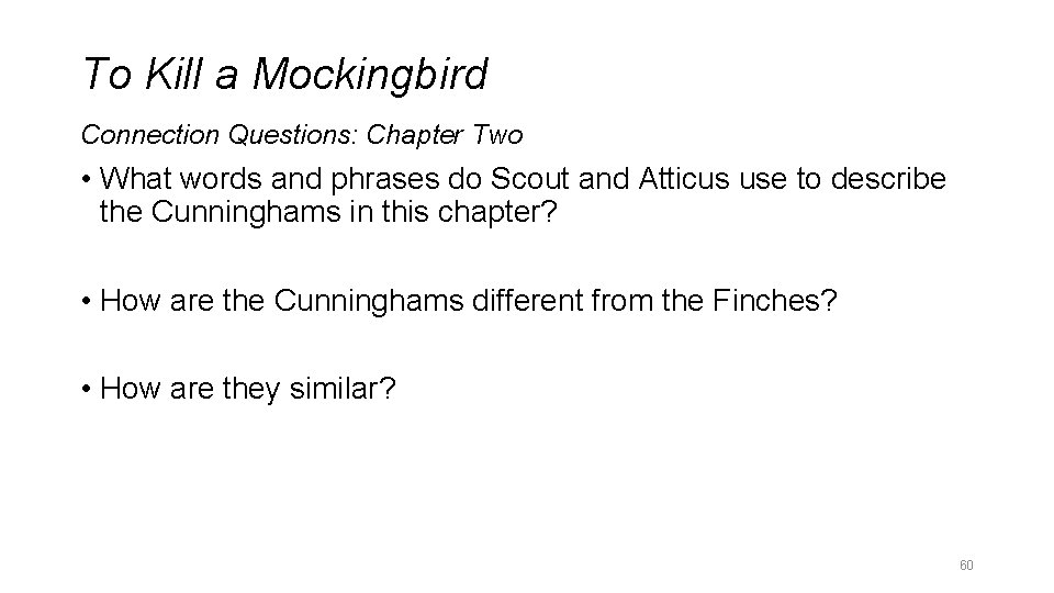 To Kill a Mockingbird Connection Questions: Chapter Two • What words and phrases do