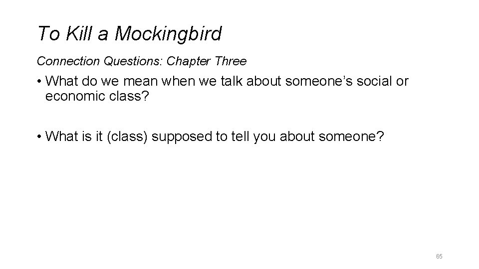 To Kill a Mockingbird Connection Questions: Chapter Three • What do we mean when