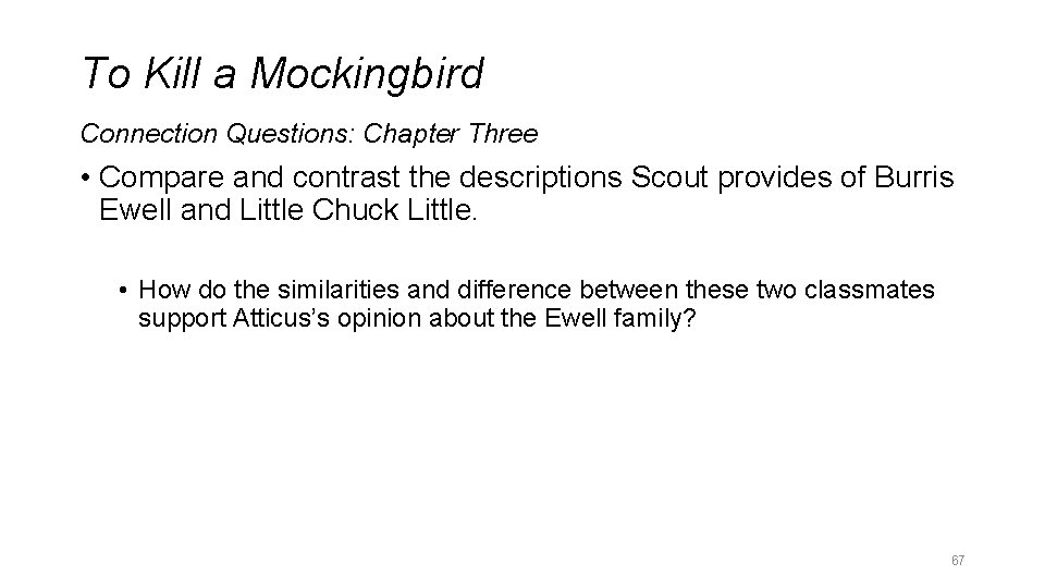 To Kill a Mockingbird Connection Questions: Chapter Three • Compare and contrast the descriptions
