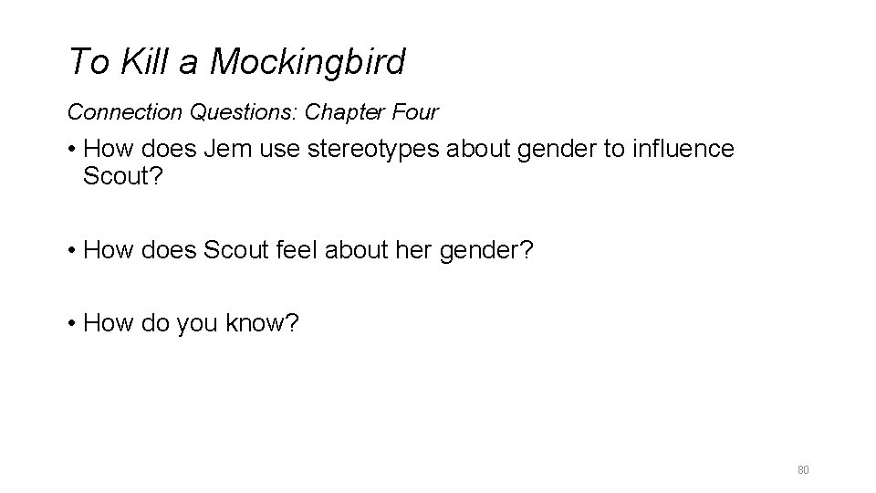 To Kill a Mockingbird Connection Questions: Chapter Four • How does Jem use stereotypes