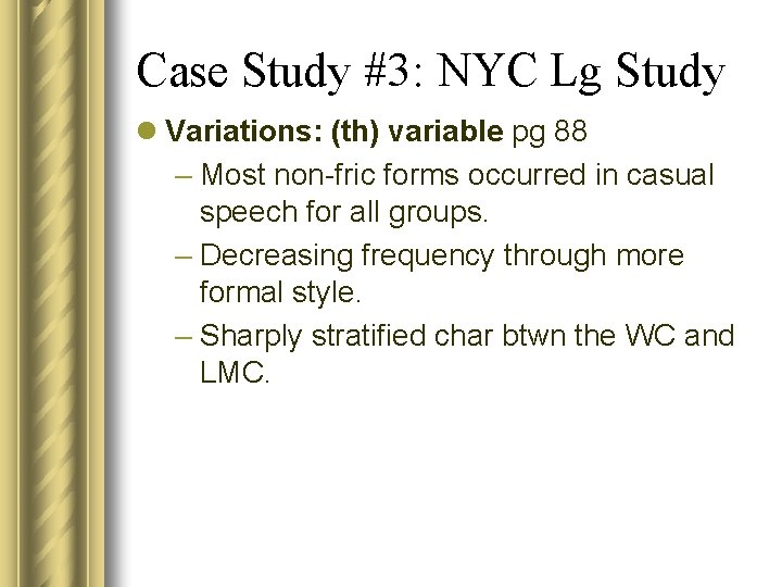 Case Study #3: NYC Lg Study l Variations: (th) variable pg 88 – Most