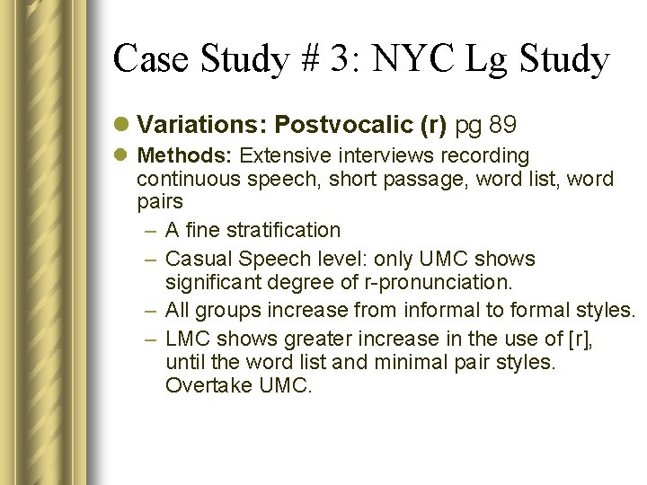 Case Study # 3: NYC Lg Study l Variations: Postvocalic (r) pg 89 l