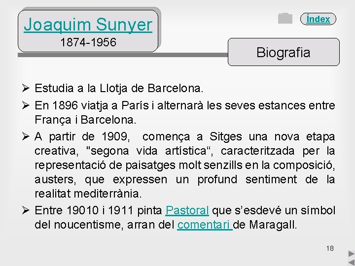 Joaquim Sunyer 1874 -1956 Índex Biografia Ø Estudia a la Llotja de Barcelona. Ø