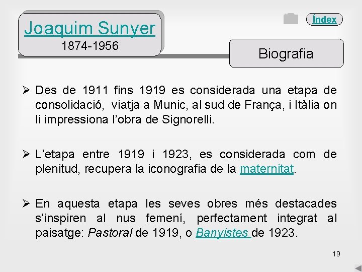 Joaquim Sunyer 1874 -1956 Índex Biografia Ø Des de 1911 fins 1919 es considerada