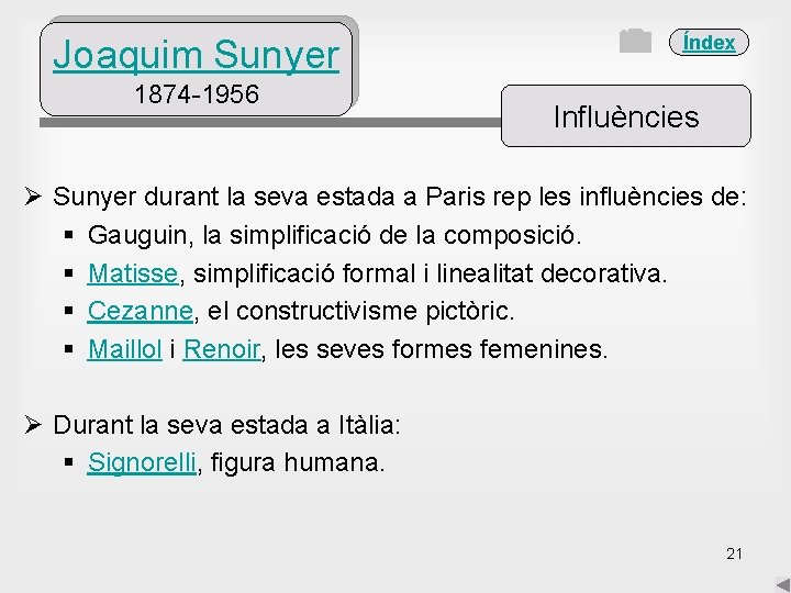 Joaquim Sunyer 1874 -1956 Índex Influències Ø Sunyer durant la seva estada a Paris
