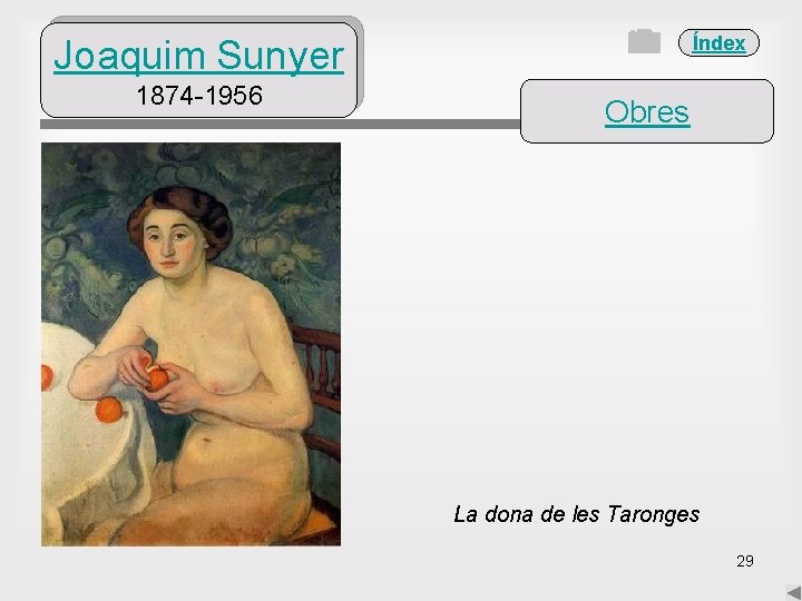 Índex Joaquim Sunyer 1874 -1956 Obres La dona de les Taronges 29 