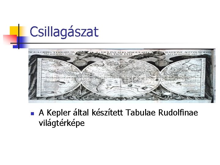 Csillagászat n A Kepler által készített Tabulae Rudolfinae világtérképe 