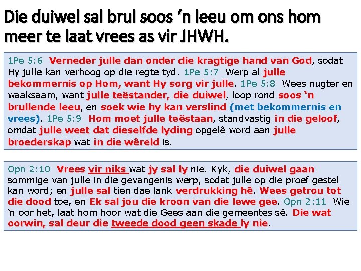 Die duiwel sal brul soos ‘n leeu om ons hom meer te laat vrees