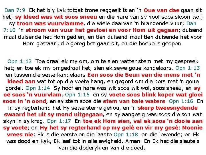 Dan 7: 9 Ek het bly kyk totdat trone reggesit is en ‘n Oue