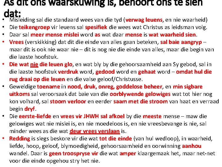 As dit ons waarskuwing is, behoort ons te sien dat: • Misleiding sal die