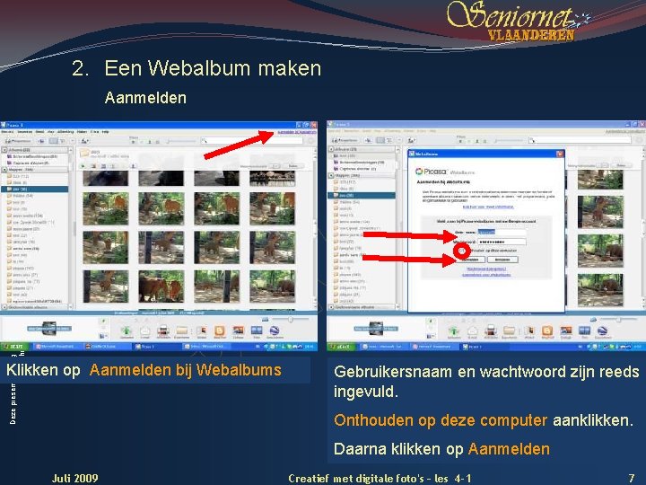 2. Een Webalbum maken Deze presentatie mag noch geheel, noch gedeeltelijk worden gebruikt of