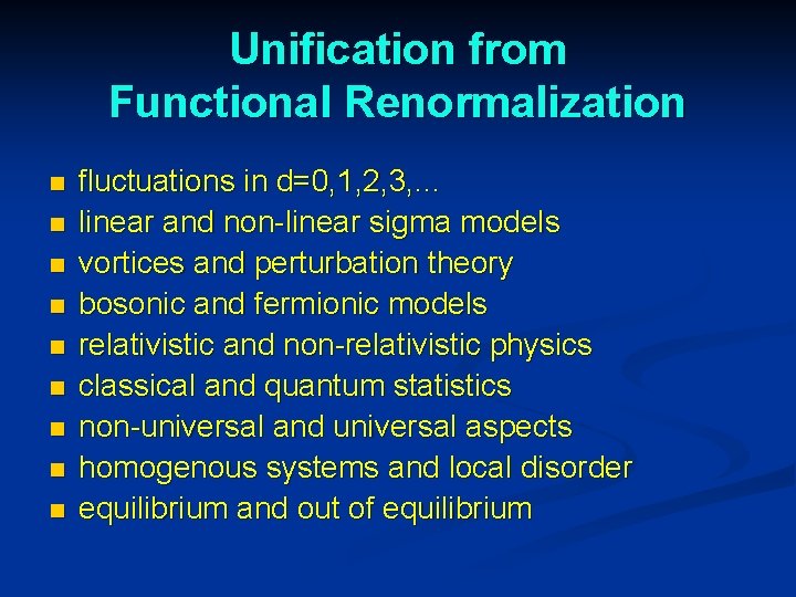 Unification from Functional Renormalization n n n n fluctuations in d=0, 1, 2, 3,
