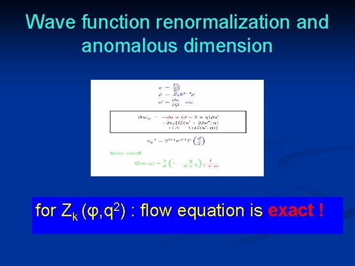 Wave function renormalization and anomalous dimension for Zk (φ, q 2) : flow equation