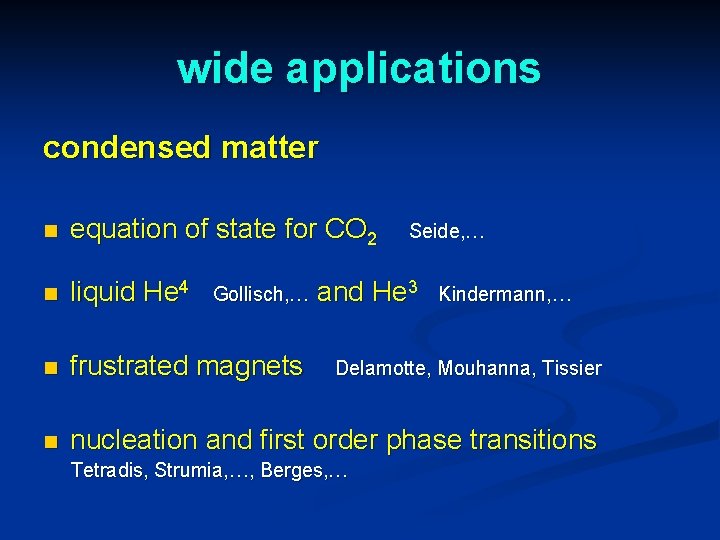 wide applications condensed matter n equation of state for CO 2 n liquid He