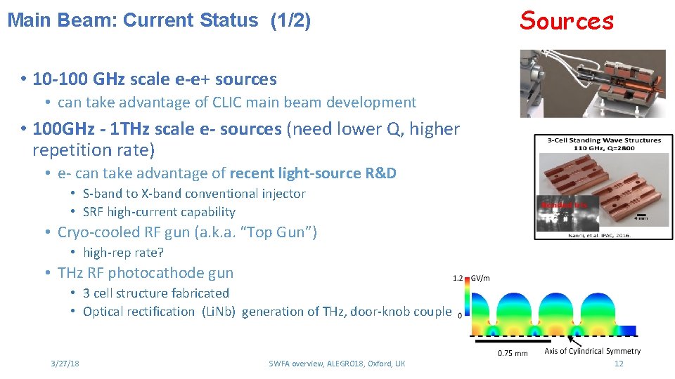 Main Beam: Current Status (1/2) Sources • 10 -100 GHz scale e-e+ sources •