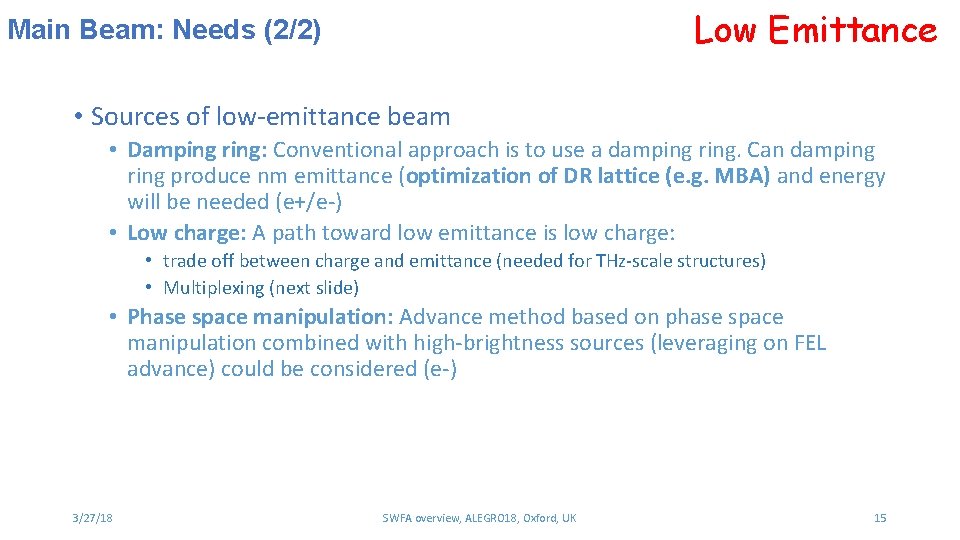 Low Emittance Main Beam: Needs (2/2) • Sources of low-emittance beam • Damping ring: