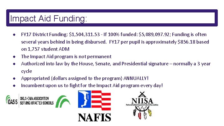 Impact Aid Funding: ● FY 17 District Funding: $1, 504, 311. 53 - If