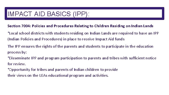 IMPACT AID BASICS (IPP): Section 7004: Policies and Procedures Relating to Children Residing on