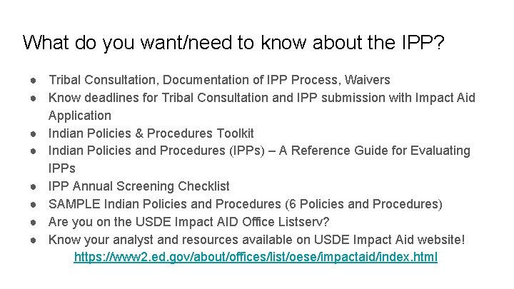 What do you want/need to know about the IPP? ● Tribal Consultation, Documentation of