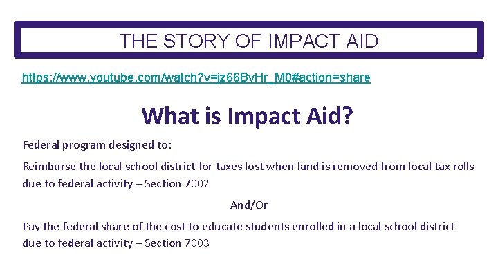 THE STORY OF IMPACT AID https: //www. youtube. com/watch? v=jz 66 Bv. Hr_M 0#action=share