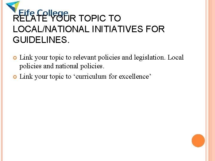 RELATE YOUR TOPIC TO LOCAL/NATIONAL INITIATIVES FOR GUIDELINES. Link your topic to relevant policies