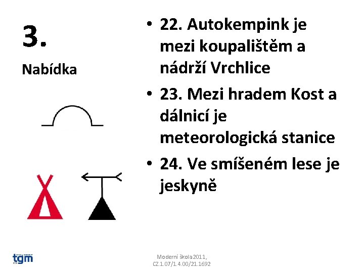 3. Nabídka • 22. Autokempink je mezi koupalištěm a nádrží Vrchlice • 23. Mezi