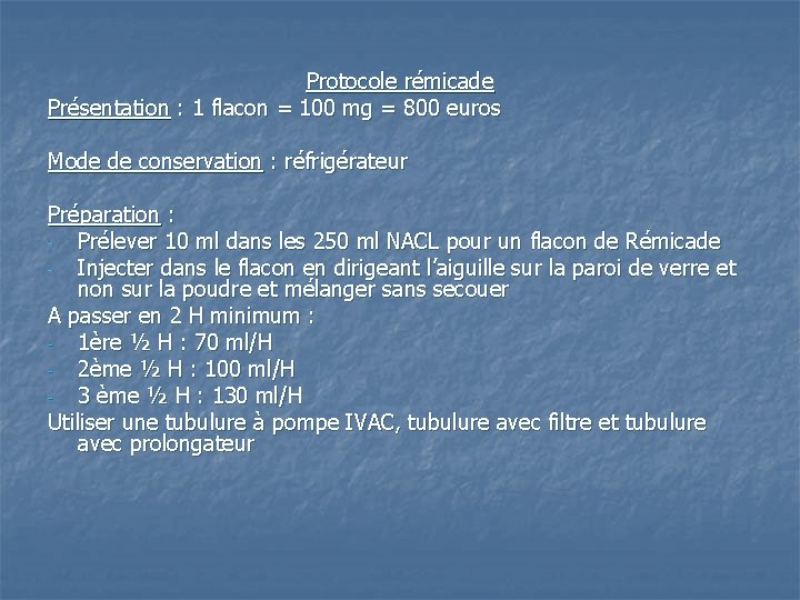 Protocole rémicade Présentation : 1 flacon = 100 mg = 800 euros Mode de