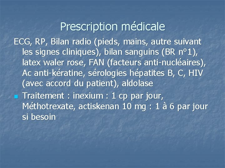 Prescription médicale ECG, RP, Bilan radio (pieds, mains, autre suivant les signes cliniques), bilan