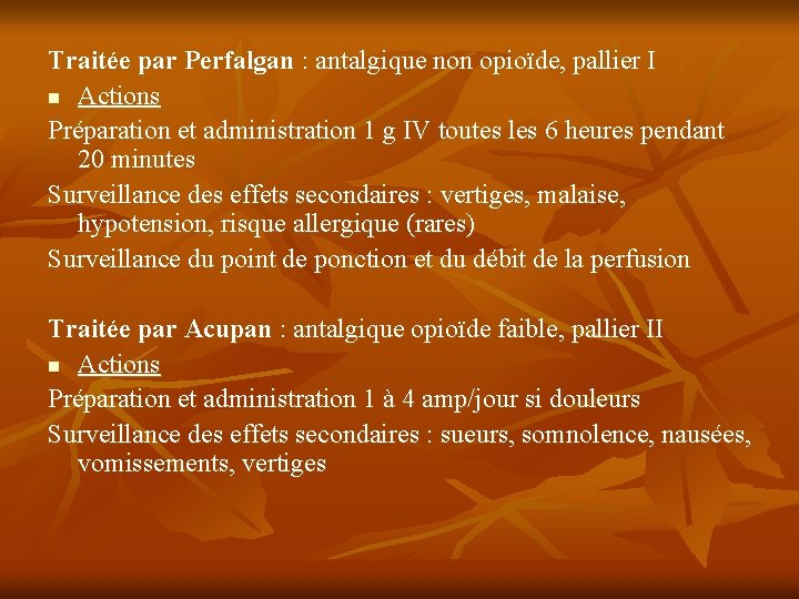 Traitée par Perfalgan : antalgique non opioïde, pallier I n Actions Préparation et administration