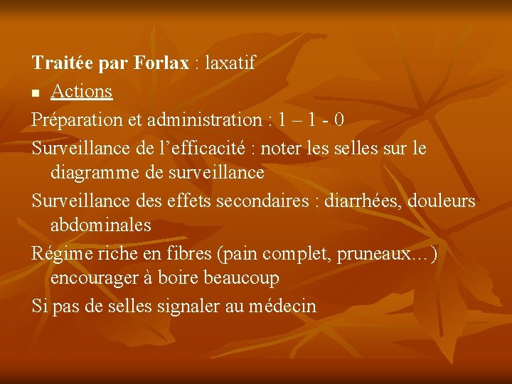 Traitée par Forlax : laxatif n Actions Préparation et administration : 1 – 1