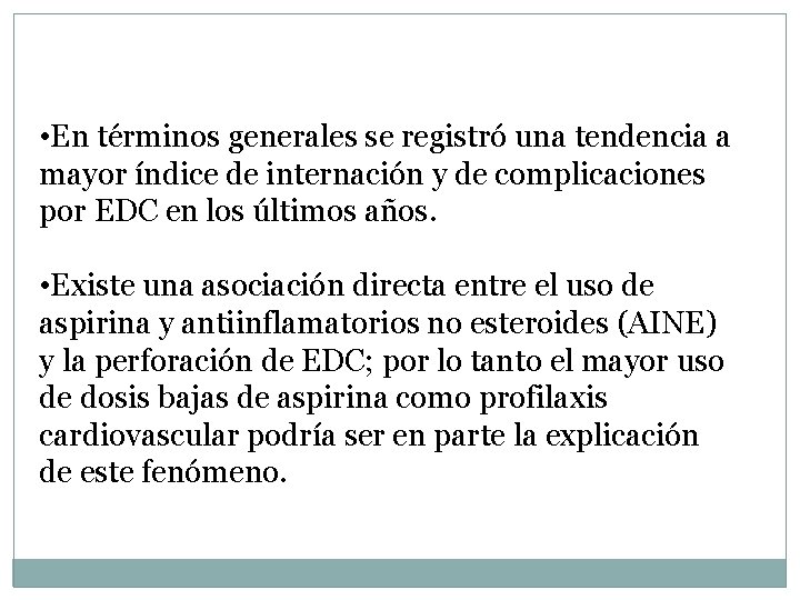  • En términos generales se registró una tendencia a mayor índice de internación