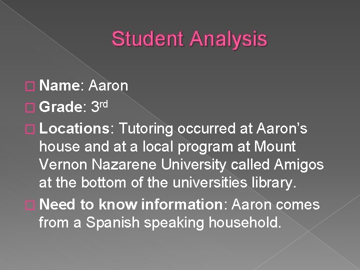 Student Analysis � Name: Aaron � Grade: 3 rd � Locations: Tutoring occurred at