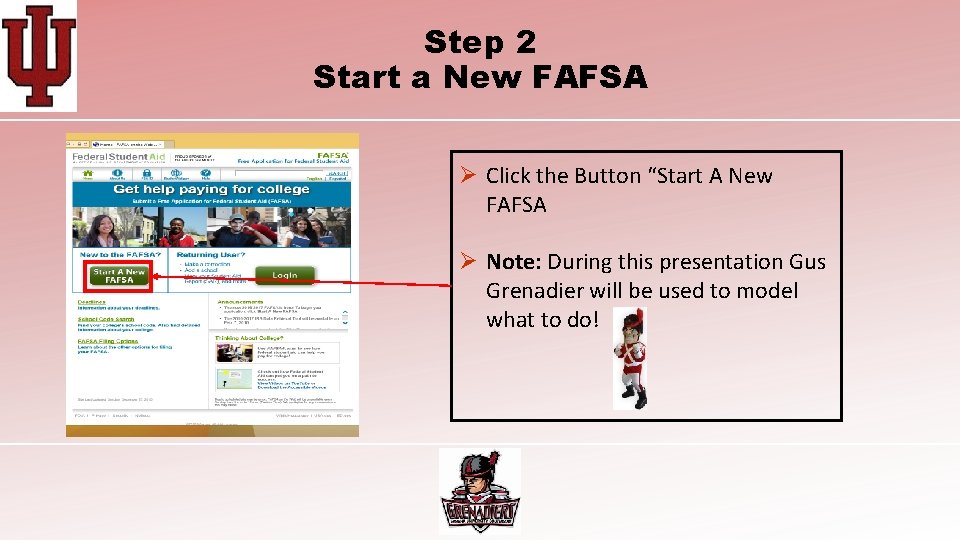 Step 2 Start a New FAFSA Ø Click the Button “Start A New FAFSA