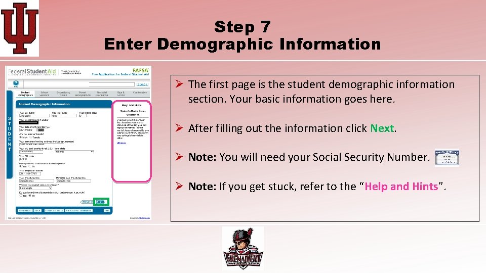 Step 7 Enter Demographic Information Ø The first page is the student demographic information