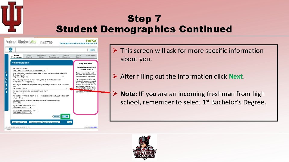 Step 7 Student Demographics Continued Ø This screen will ask for more specific information