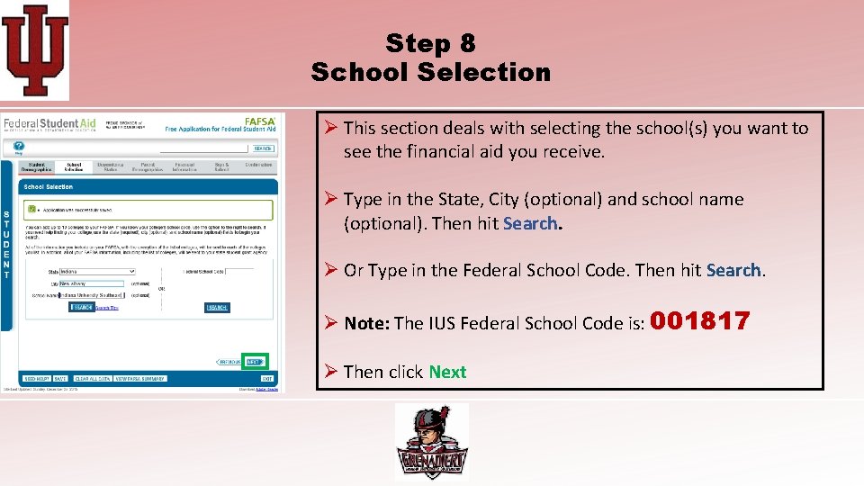 Step 8 School Selection Ø This section deals with selecting the school(s) you want