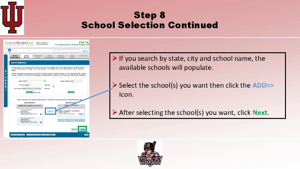 Step 8 School Selection Continued Ø If you search by state, city and school