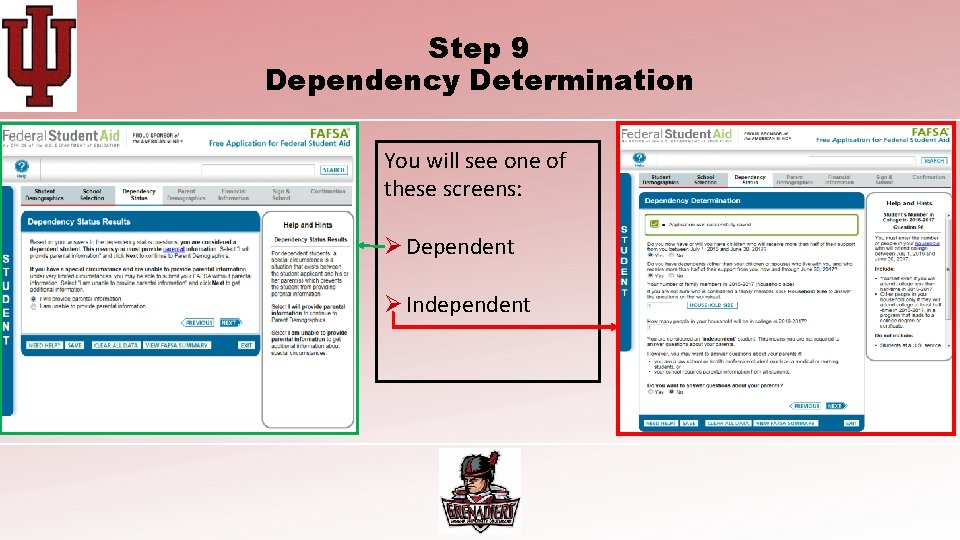 Step 9 Dependency Determination You will see one of these screens: Ø Dependent Ø