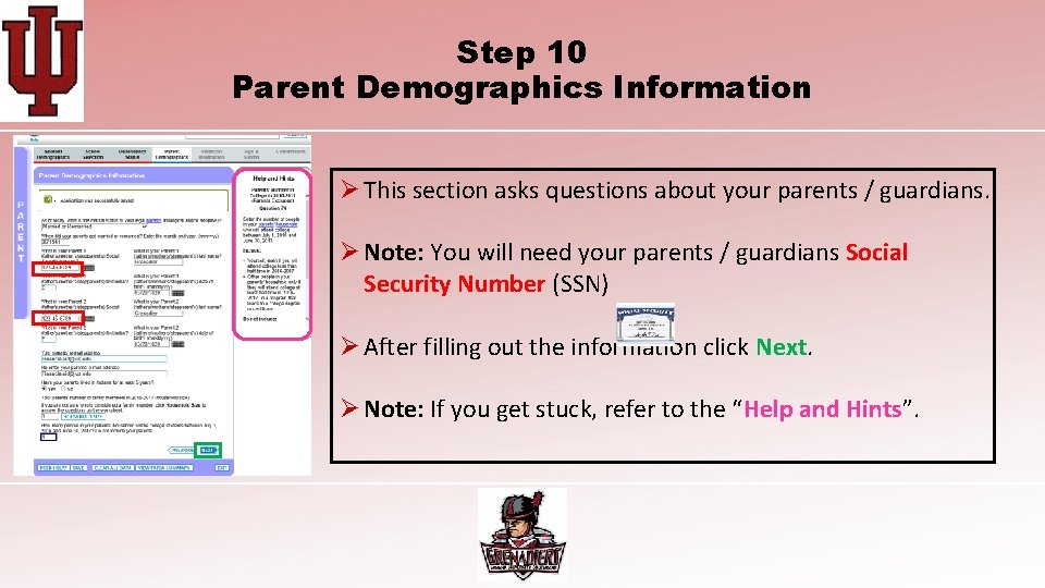 Step 10 Parent Demographics Information Ø This section asks questions about your parents /
