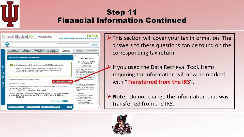 Step 11 Financial Information Continued Ø This section will cover your tax information. The
