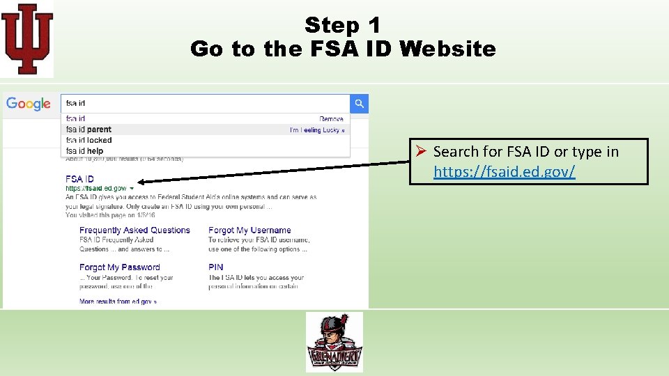 Step 1 Go to the FSA ID Website Ø Search for FSA ID or