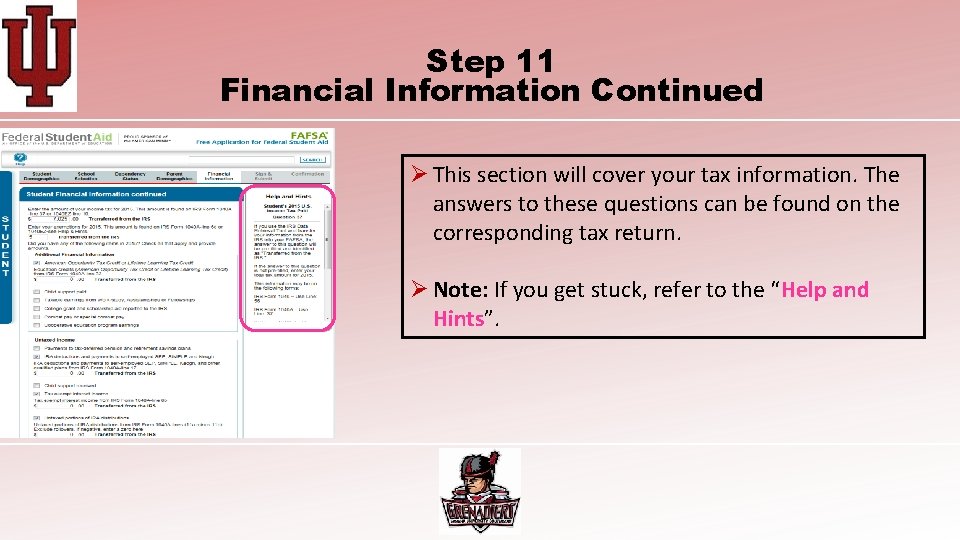 Step 11 Financial Information Continued Ø This section will cover your tax information. The