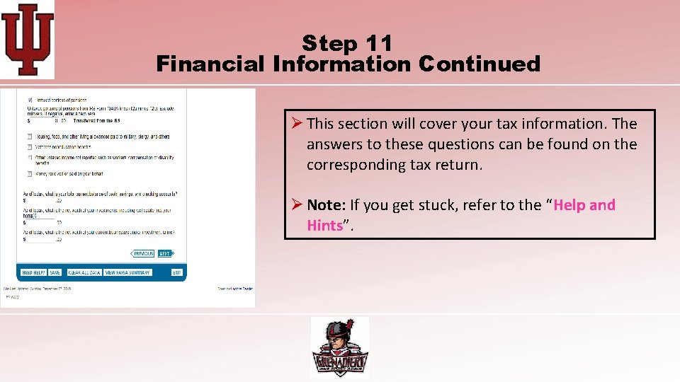 Step 11 Financial Information Continued Ø This section will cover your tax information. The