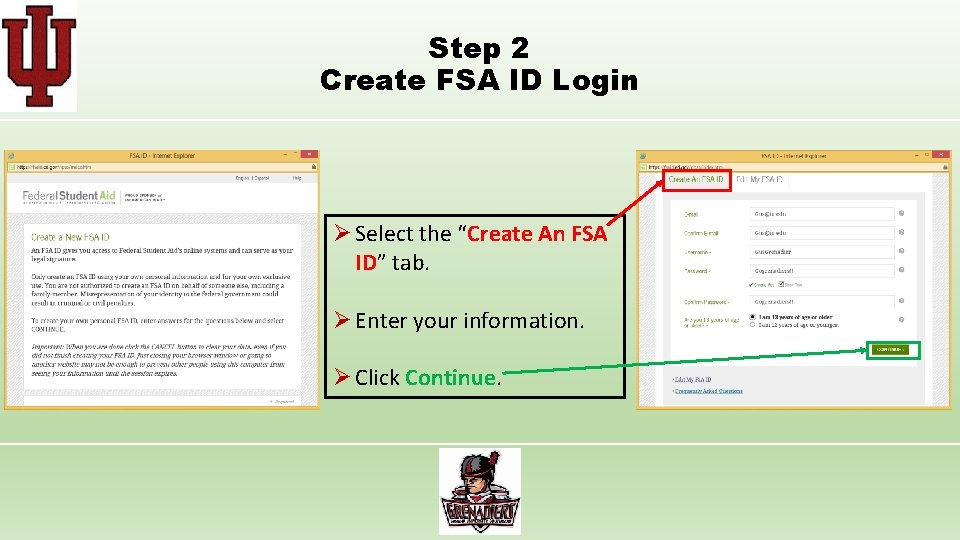 Step 2 Create FSA ID Login Ø Select the “Create An FSA ID” tab.