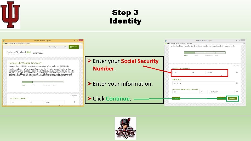 Step 3 Identity Ø Enter your Social Security Number. Ø Enter your information. Ø