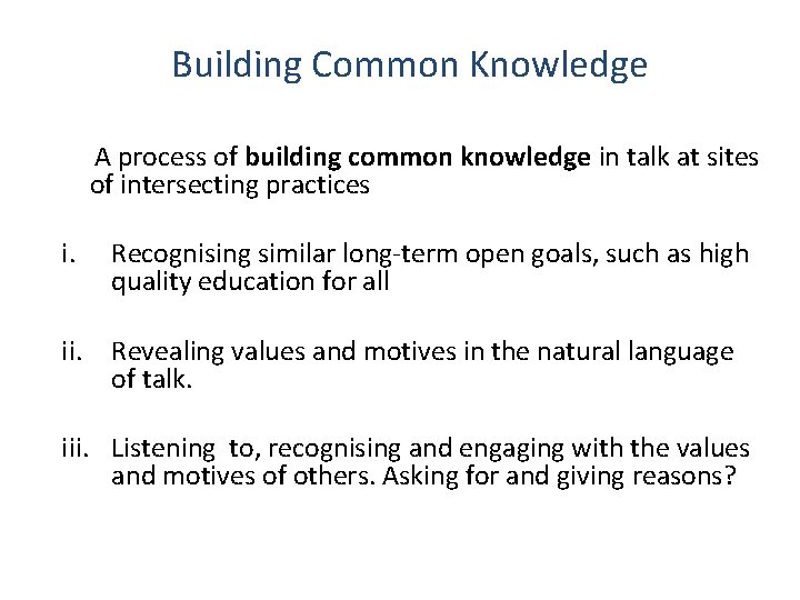 Building Common Knowledge A process of building common knowledge in talk at sites of Building Common Knowledge A process of building common knowledge in talk at sites of
