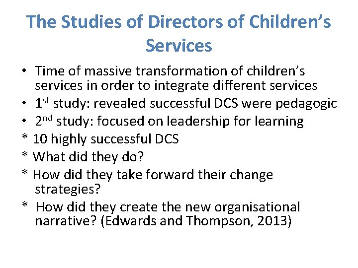 The Studies of Directors of Children’s Services • Time of massive transformation of children’s The Studies of Directors of Children’s Services • Time of massive transformation of children’s