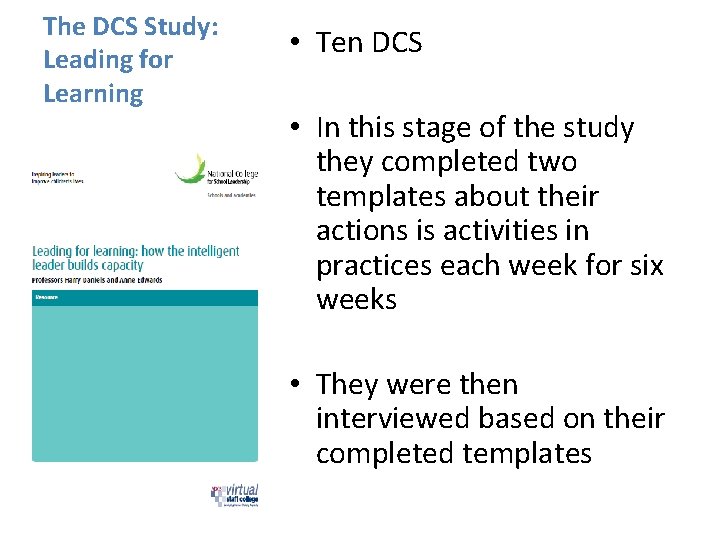 The DCS Study: Leading for Learning • Ten DCS • In this stage of The DCS Study: Leading for Learning • Ten DCS • In this stage of
